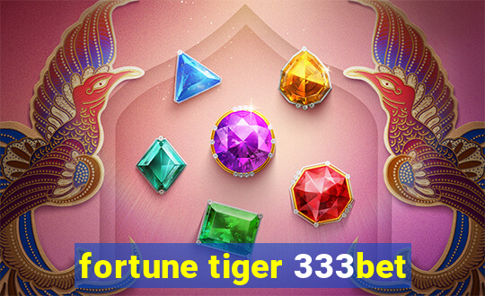 fortune tiger 333bet