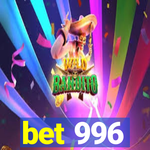 bet 996