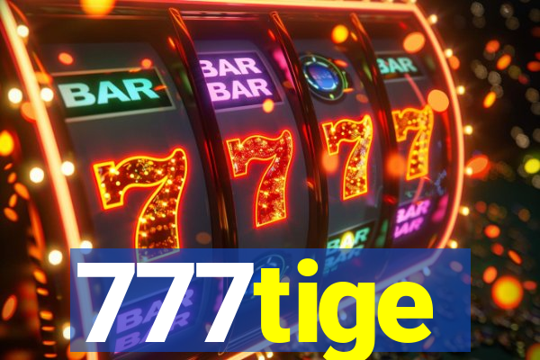 777tige