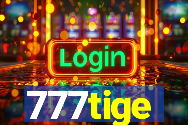 777tige