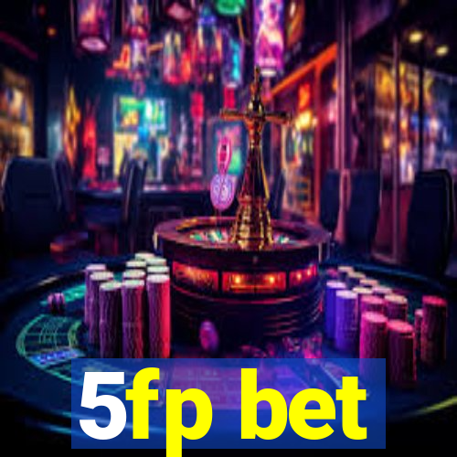 5fp bet