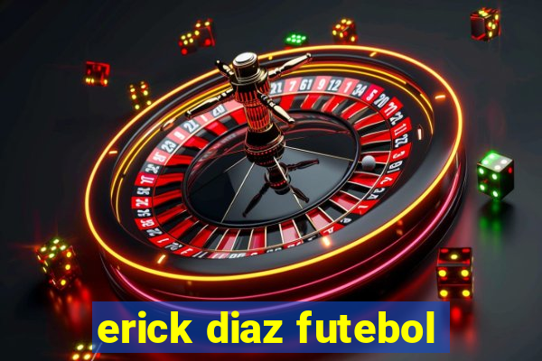 erick diaz futebol