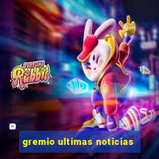 gremio ultimas noticias