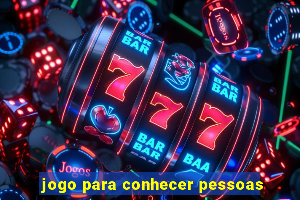 jogo para conhecer pessoas