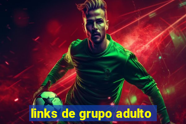 links de grupo adulto