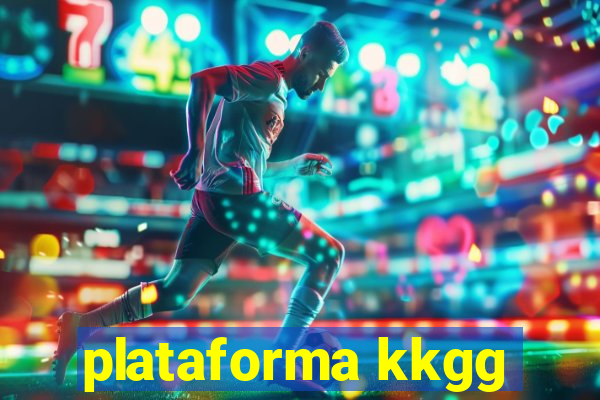 plataforma kkgg