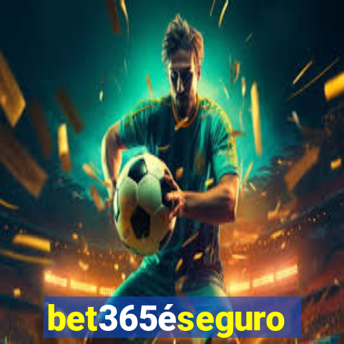 bet365éseguro