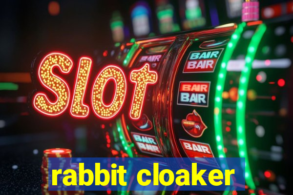 rabbit cloaker