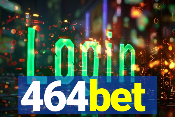 464bet