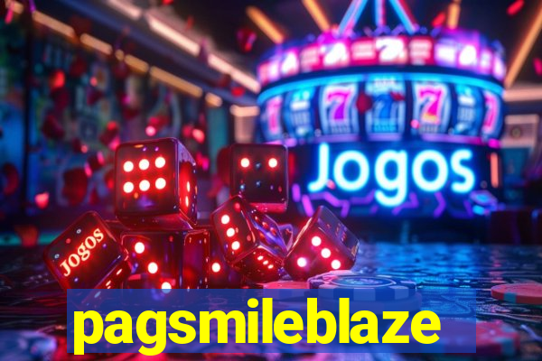 pagsmileblaze