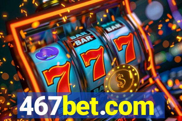 467bet.com