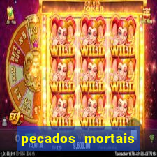 pecados mortais para confessar