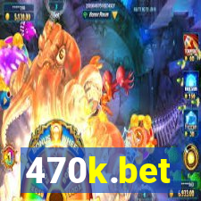 470k.bet