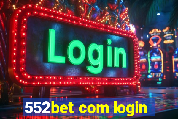 552bet com login