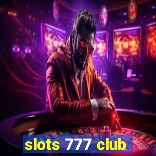 slots 777 club