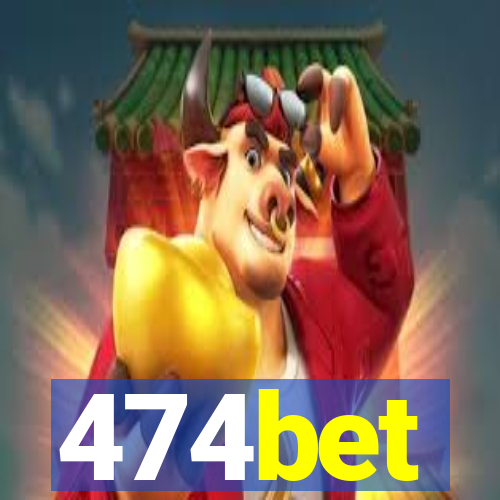 474bet