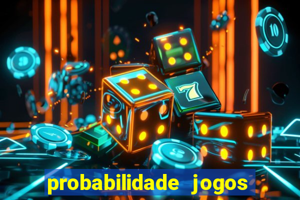 probabilidade jogos de futebol