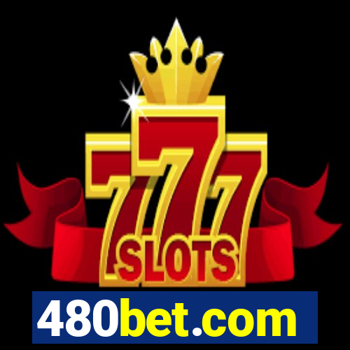 480bet.com