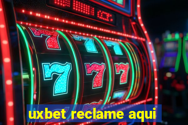 uxbet reclame aqui