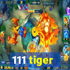 111 tiger