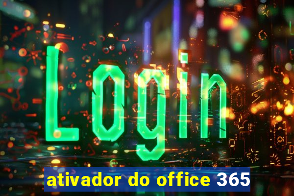 ativador do office 365