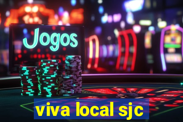 viva local sjc