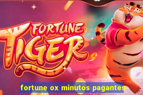 fortune ox minutos pagantes