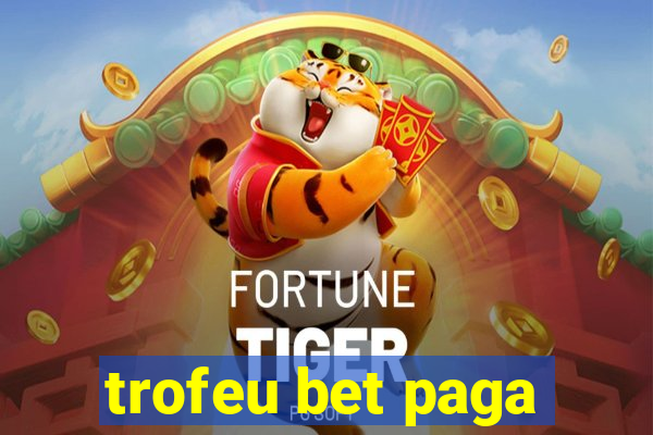 trofeu bet paga