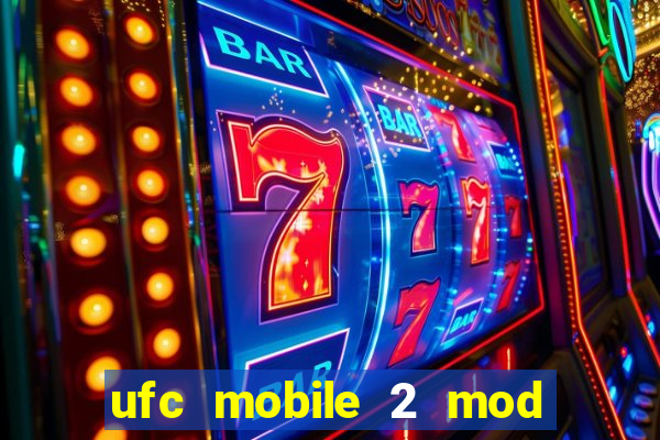 ufc mobile 2 mod apk unlimited money and gems