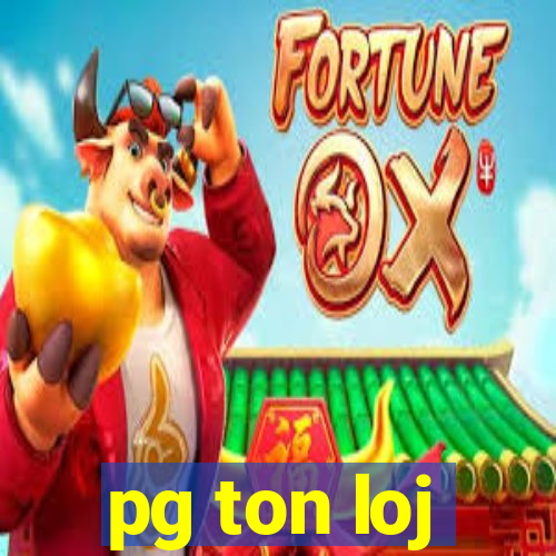 pg ton loj