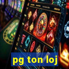 pg ton loj