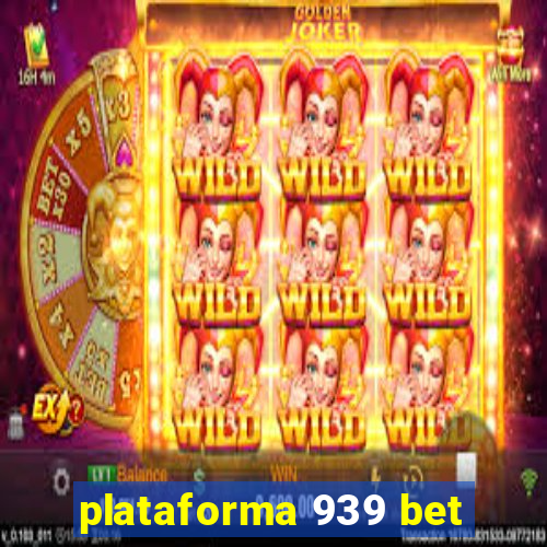 plataforma 939 bet