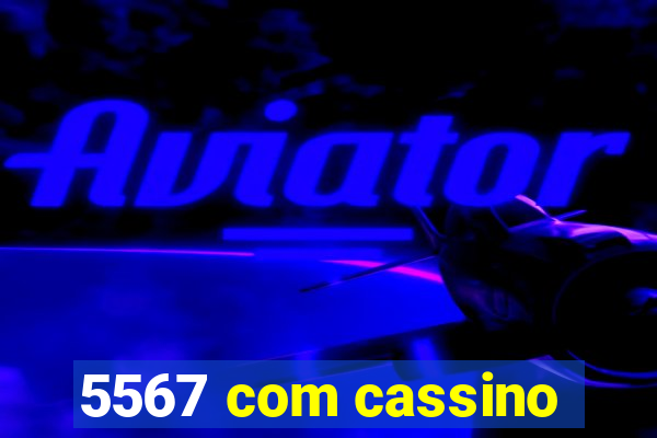 5567 com cassino