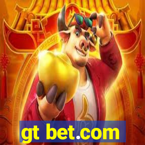 gt bet.com