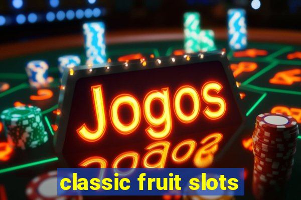 classic fruit slots