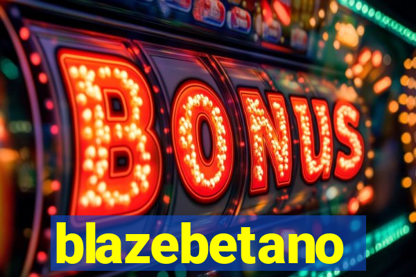 blazebetano