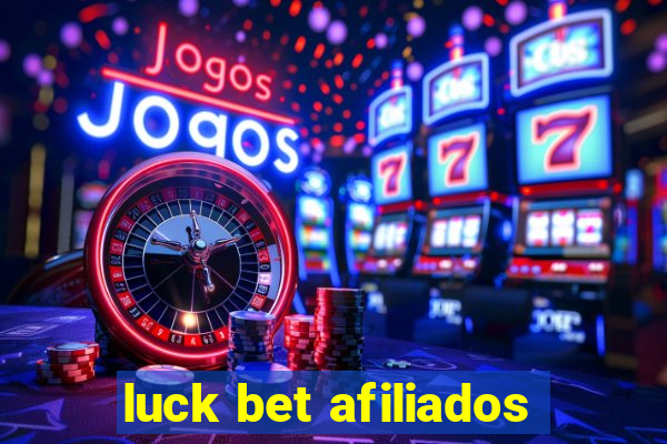 luck bet afiliados