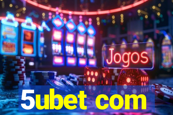 5ubet com