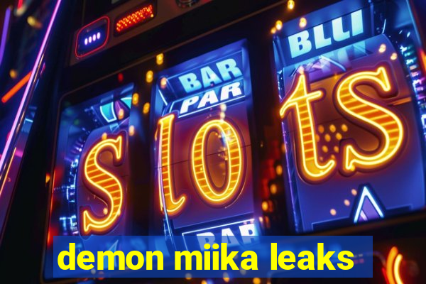 demon miika leaks