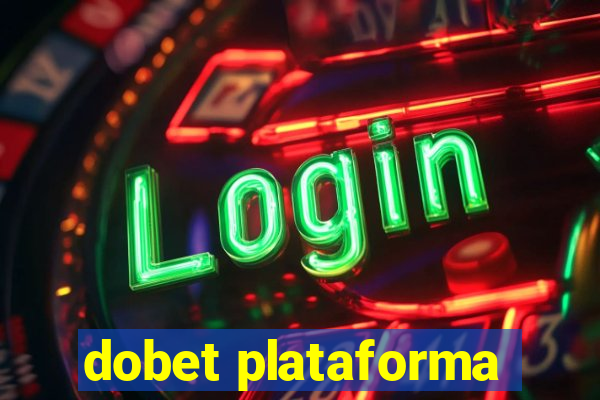 dobet plataforma