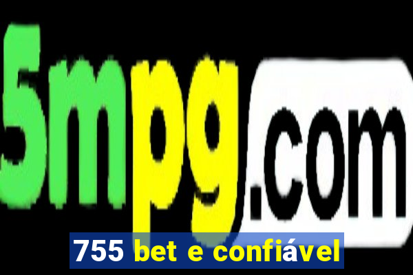 755 bet e confiável