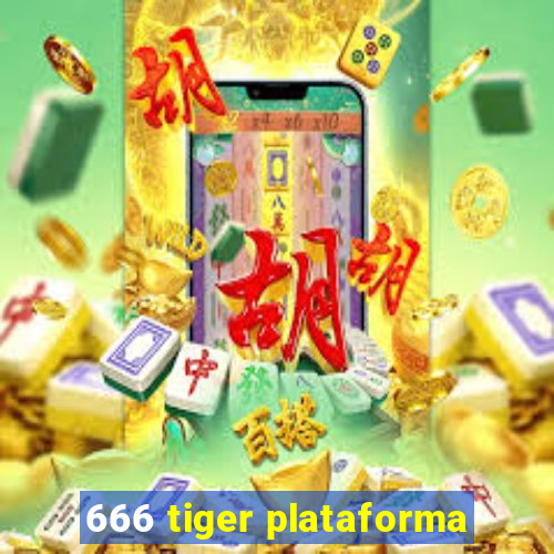 666 tiger plataforma