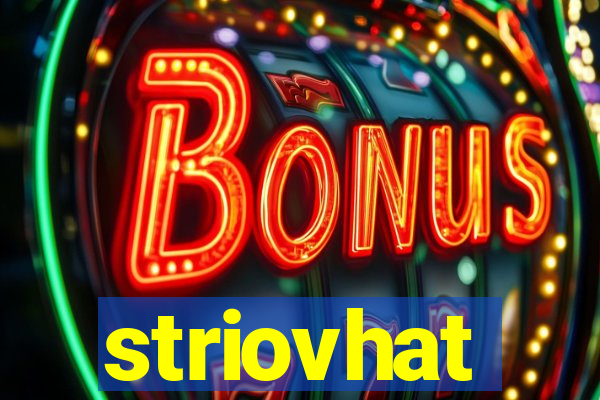 striovhat