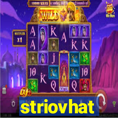 striovhat