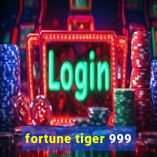 fortune tiger 999