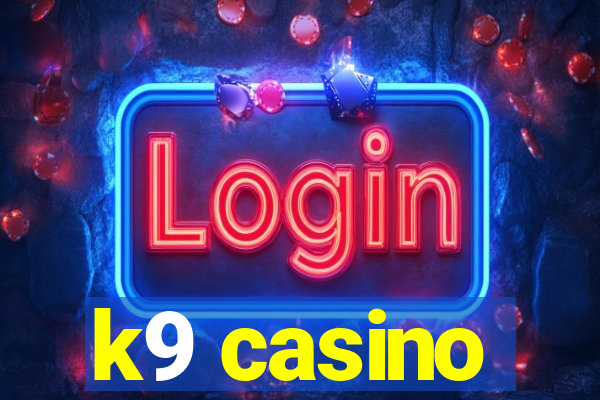 k9 casino