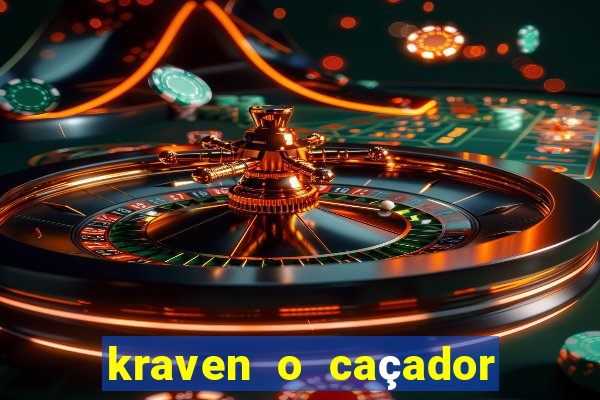 kraven o caçador filme completo dublado pobreflix