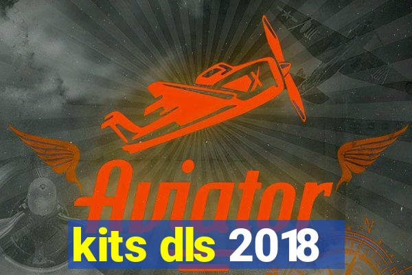 kits dls 2018