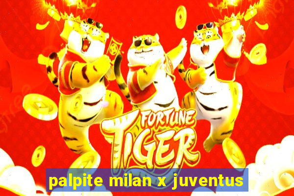 palpite milan x juventus