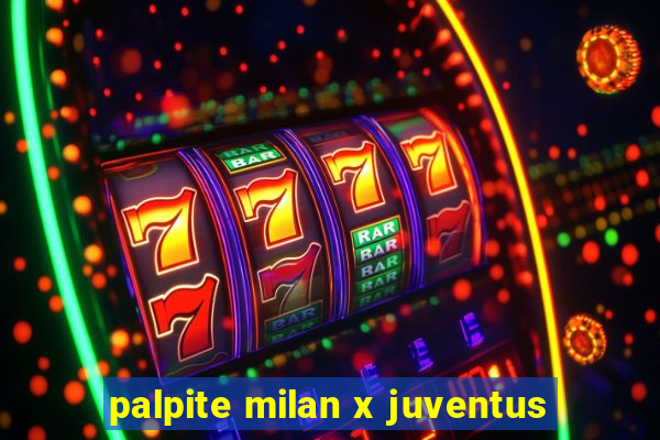 palpite milan x juventus